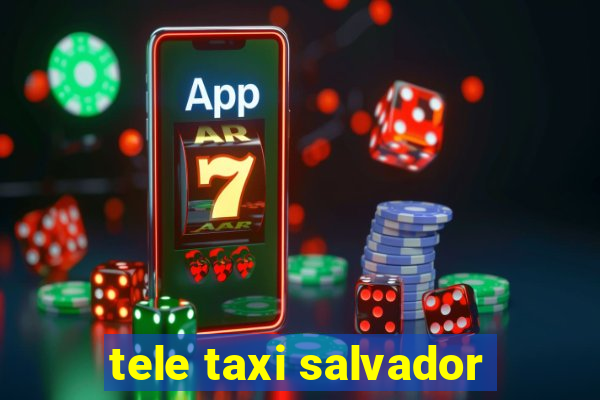 tele taxi salvador